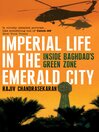 Imperial Life in the Emerald City (eBook): Inside Baghdad's Green Zone